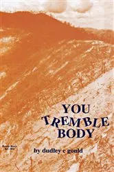 Book cover of You Tremble Body by Dudley C. Gould