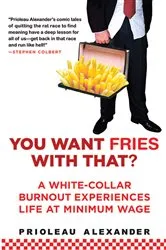 Book cover of You Want Fries With That by Prioleau Alexander
