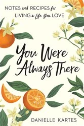 Book cover of You Were Always There by Danielle Kartes