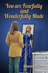 Book cover of You Were Fearfully and Wonderfully Made by Sharon A. Kühn