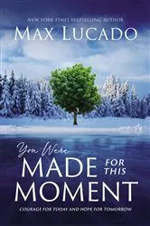 Book cover of You Were Made for This Moment by Max Lucado