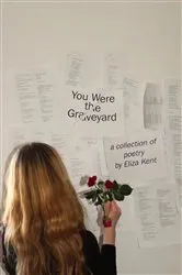 Book cover of You Were the Graveyard by Eliza Kent