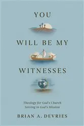 Book cover of You Will Be My Witnesses by Brian A. DeVries