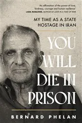 Book cover of You Will Die in Prison by Bernard Phelan