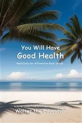 Book cover of You Will Have Good Health by Walter the Educator