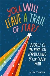 Book cover of You Will Leave a Trail of Stars by Lisa Congdon
