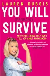 Book cover of You Will (Probably) Survive by Lauren DuBois