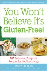 Book cover of You Won't Believe It's Gluten-Free! by Roben Ryberg