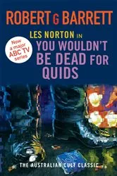 Book cover of You Wouldn't Be Dead for Quids: A Les Norton Novel 1 by Robert Barrett