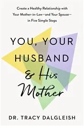 Book cover of You, Your Husband, and His Mother by Tracy Dalgleish