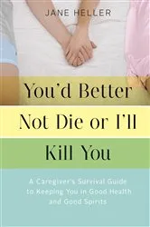 Book cover of You'd Better Not Die or I'll Kill You by Jane Heller