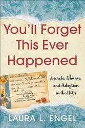 Book cover of You'll Forget This Ever Happened by Laura L. Engel