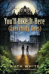 Book cover of You'll Like It Here (Everybody Does) by Ruth White