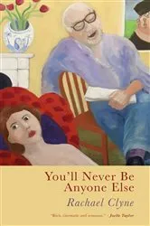 Book cover of You'll Never Be Anyone Else by Rachael Clyne
