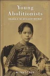 Book cover of Young Abolitionists by Michaël Roy