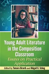Book cover of Young Adult Literature in the Composition Classroom by Tamara Girardi
