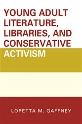 Book cover of Young Adult Literature, Libraries, and Conservative Activism by Unknown