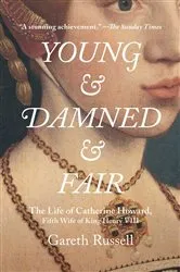 Book cover of Young and Damned and Fair by Gareth Russell