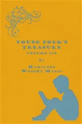 Book cover of Young Folk's Treasury Volume III - in 12 Volumes by Hamilton Wright Mabie