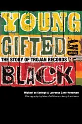 Book cover of Young, Gifted & Black: The Story of Trojan Records by Michael de Koningh