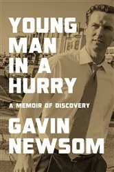 Book cover of Young Man in a Hurry by Gavin Newsom