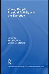 Book cover of Young People, Physical Activity and the Everyday by Jan Wright