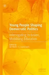 Book cover of Young People Shaping Democratic Politics by Ian Rivers