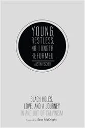 Book cover of Young, Restless, No Longer Reformed by Austin Fischer