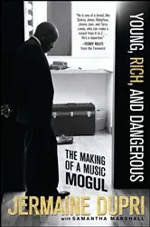 Book cover of Young, Rich, and Dangerous by Jermaine Dupri