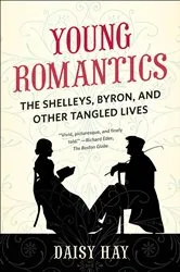 Book cover of Young Romantics by Daisy Hay