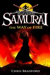 Book cover of Young Samurai: The Way of Fire (short story) by Chris Bradford