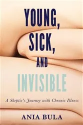 Book cover of Young, Sick, and Invisible by Unknown