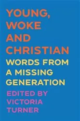 Book cover of Young, Woke and Christian by Victoria Turner