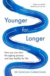 Book cover of Younger for Longer by Duncan Carmichael