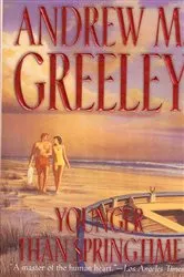 Book cover of Younger Than Springtime by Andrew M. Greeley