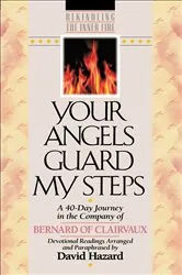 Book cover of Your Angels Guard My Steps (Rekindling the Inner Fire Book #10) by Bernard of Clairvaux