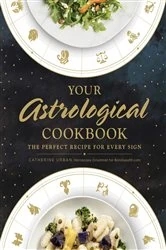 Book cover of Your Astrological Cookbook by Catherine Urban