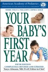 Book cover of Your Baby's First Year (5th ed.) by American Academy of Pediatrics American Academy of Pediatrics