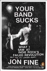 Book cover of Your Band Sucks by Jon Fine
