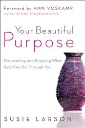 Book cover of Your Beautiful Purpose by Susie Larson