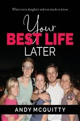 Book cover of YOUR BEST LIFE LATER by Andy McQuitty