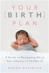 Book cover of Your Birth Plan by Megan Davidson