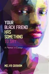 Book cover of Your Black Friend Has Something to Say by Unknown