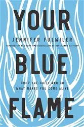 Book cover of Your Blue Flame by Jennifer Fulwiler