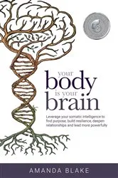 Book cover of Your Body is Your Brain by Amanda Blake