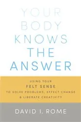 Book cover of Your Body Knows the Answer by David I. Rome