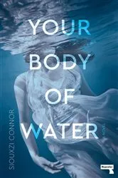 Book cover of Your Body of Water by Siouxzi Connor