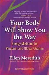Book cover of Your Body Will Show You the Way by Ellen Meredith