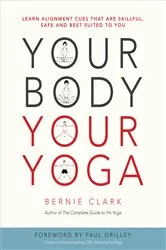 Book cover of Your Body, Your Yoga by Bernie Clark