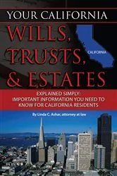 Book cover of Your California Will, Trusts, & Estates Explained Simply by Linda Ashar